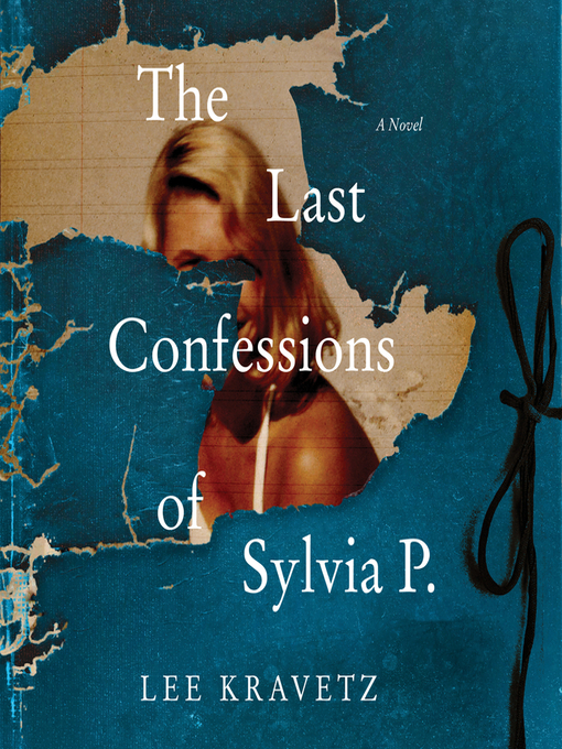 Title details for The Last Confessions of Sylvia P. by Lee Kravetz - Wait list